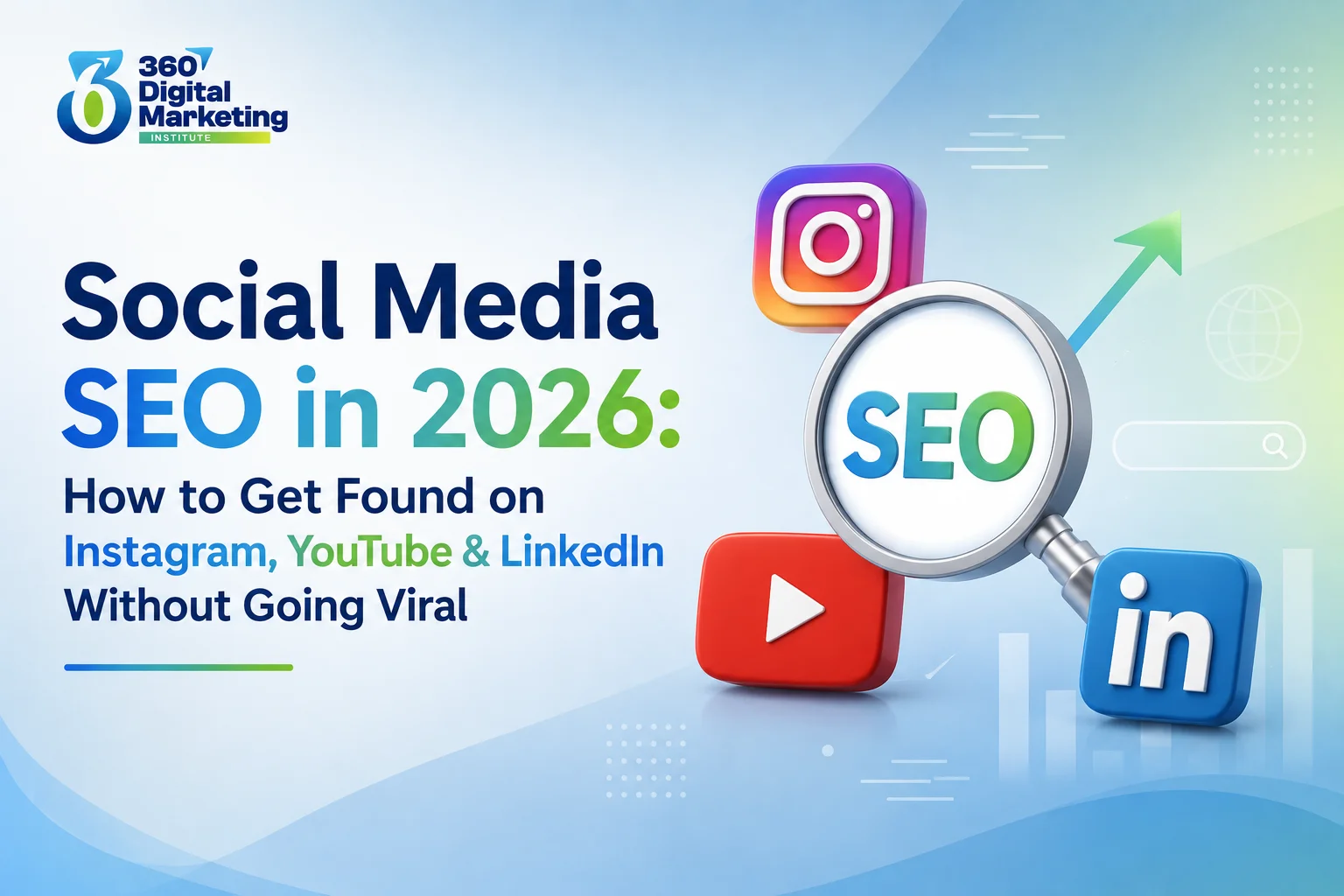 Social Media SEO in 2026: How to Get Found on Instagram, YouTube & LinkedIn Without Going Viral